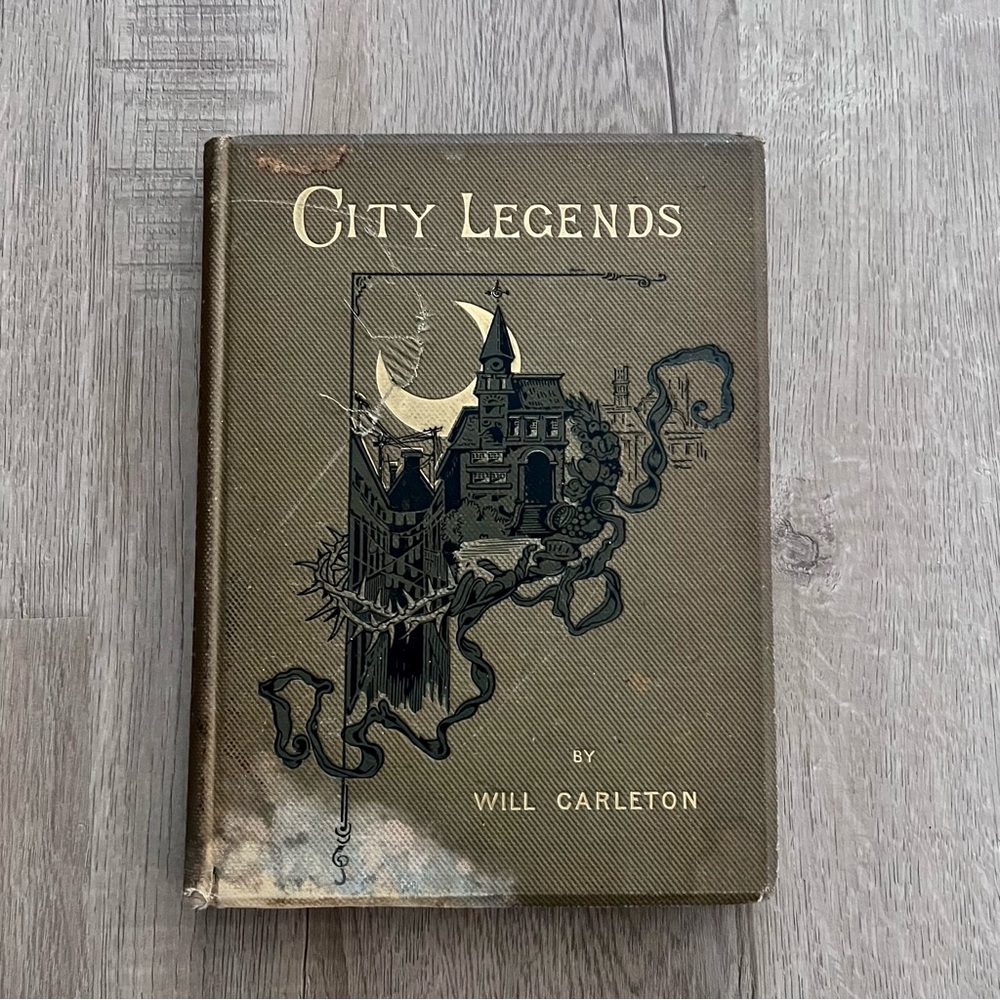 Antique Book 1889 “City Legends” Are by Will Carleton Illustrated Hardcover